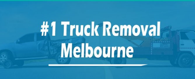 Top 3 Scrap Truck Removal Companies in Melbourne